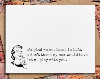 funny card for friend | bestie card | card for her | bad influence | quirky card | card for coworker | i'm glad we met later in life
