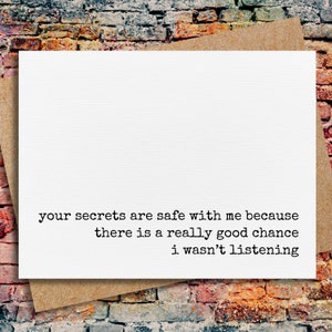 funny card for friend | funny quote card | your secrets are safe with me | quotes about life | card for coworker | card for husband