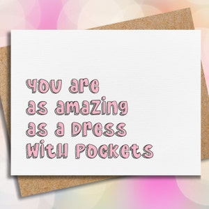 best friend card | you are as amazing as a dress with pockets | congratulations card for her | funny card for her | humorous card