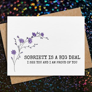 sobriety card | sobriety is a big deal | i see you and i am proud of you | addiction recovery | for her | sobriety gift | sober card