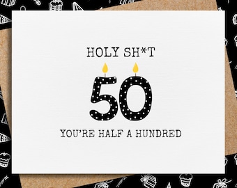 50th birthday card | funny birthday card | rude birthday card | you're half a hundred | 50th gag gifts | 50th birthday gift for her | him