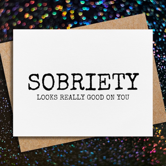 Sobriety Card Sobriety Looks Really Good on You Addiction