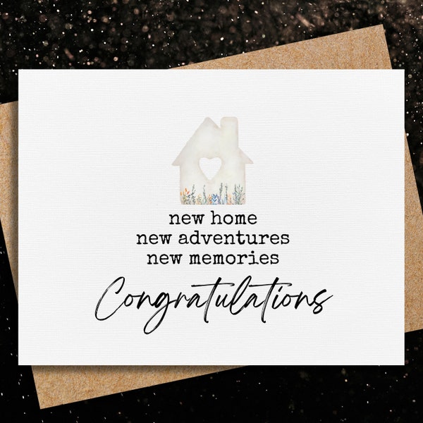 new home gift | new home card | housewarming card | new adventures | new memories | congratulations | realtor cards | first home