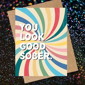 sobriety card | you look good sober | soberversary card | addiction recovery | for him | for her | sobriety gift | sober card
