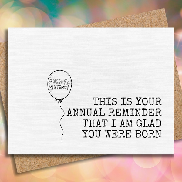 funny birthday card | i am glad you were born | for brother | for sister | for best friend | card for him | card for her