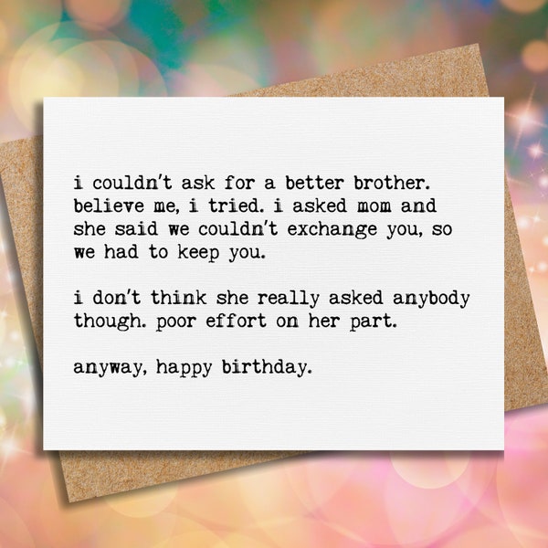 funny birthday card for brother | sibling birthday gift | happy birthday card | i couldn't ask for a better brother | card from sister