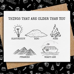 funny birthday card | birthday card for dad | things that are older than you card