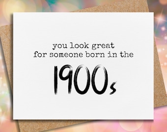 funny birthday card | birthday card for dad | born in the 1900s | 50th birthday | 40th birthday | 30th birthday