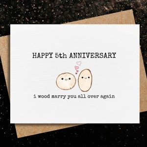5th year anniversary card | wood anniversary card | i wood marry you all over again | happy anniversary | pun card | 5 year anniversary
