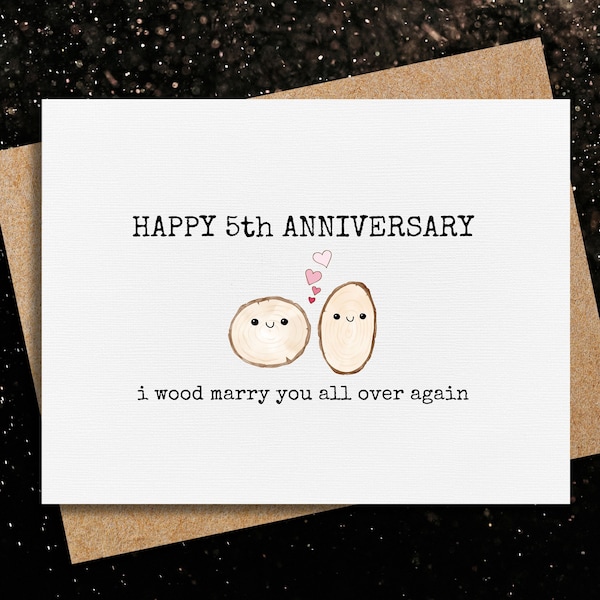 5th year anniversary card | wood anniversary card | i wood marry you all over again | happy anniversary | pun card | 5 year anniversary