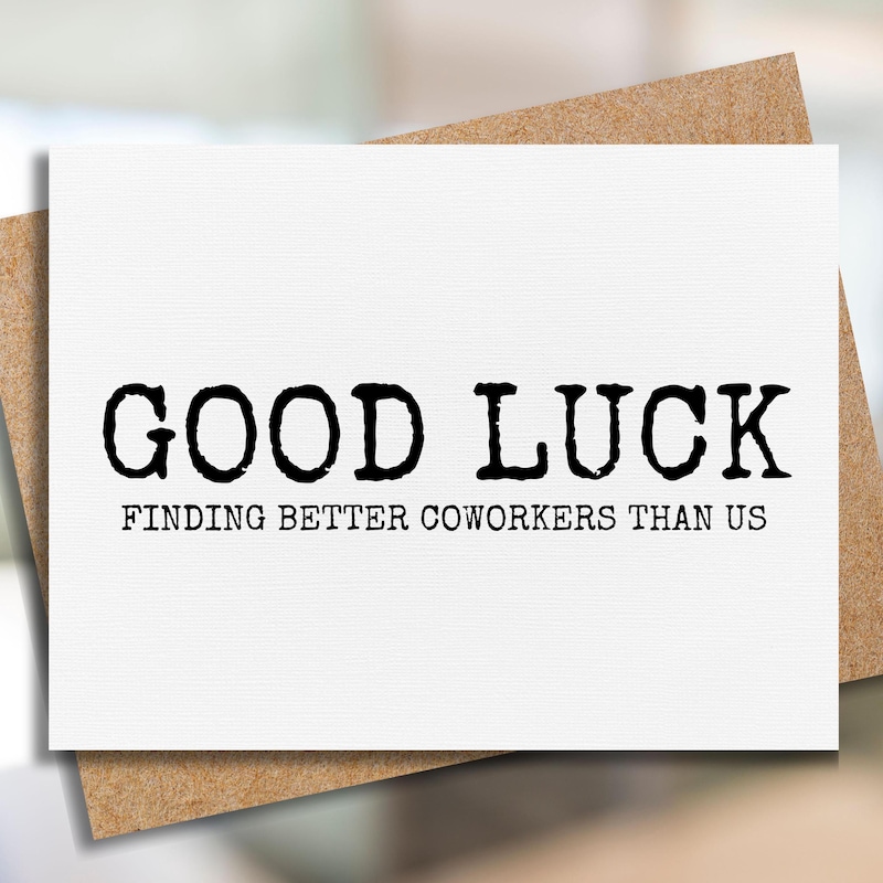 Funny Coworker Leaving Card - 'Good Luck Finding Better Coworkers' Print-at-Home Farewell Card