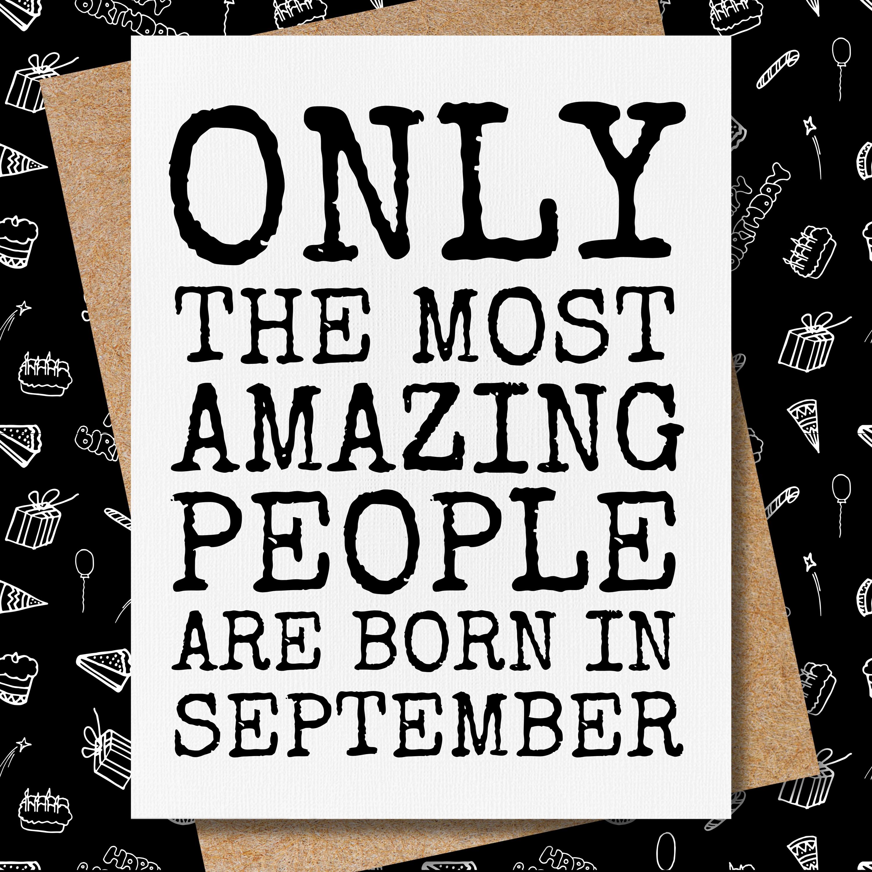 September Birthday Card | Only the Most Amazing People Are Born in ...