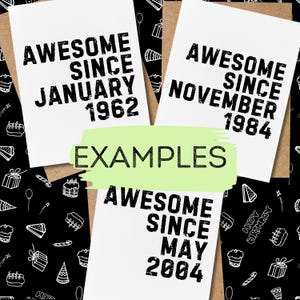 以下が含まれることがあります： 「Awesome Since」というテキストに、月と年が続く、印刷可能なカードの3つの例。カードは白地に黒文字。テキストは太字で、ブロック体です。
