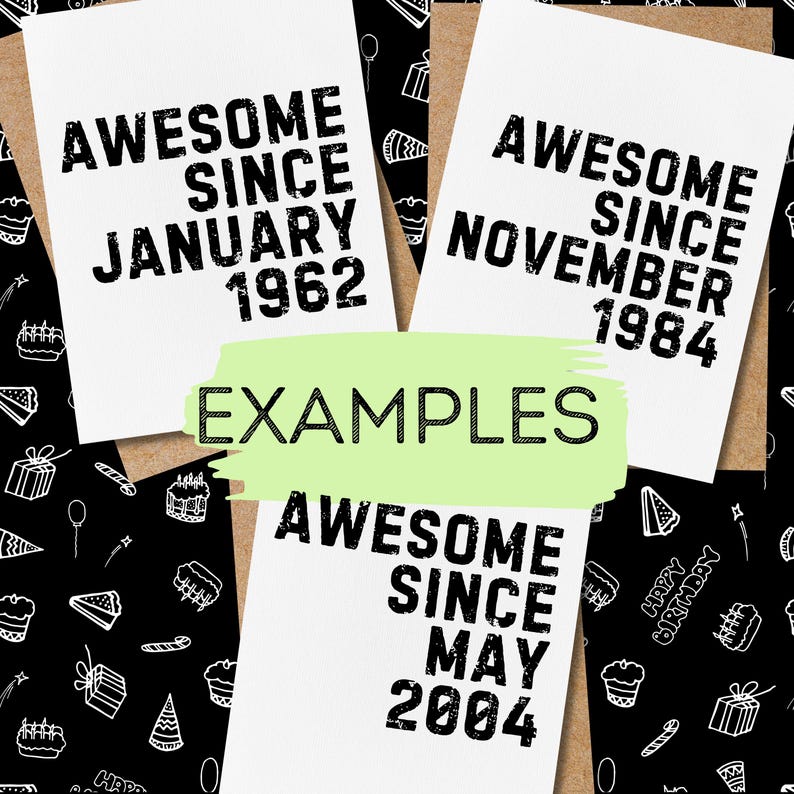 以下が含まれることがあります： 「Awesome Since」というテキストに、月と年が続く、印刷可能なカードの3つの例。カードは白地に黒文字。テキストは太字で、ブロック体です。