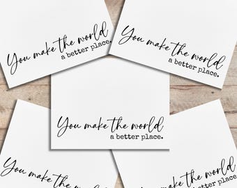 Any Occasion You Make The World A Better Place I Notecard Set | Thinking of You | Blank Greeting Cards