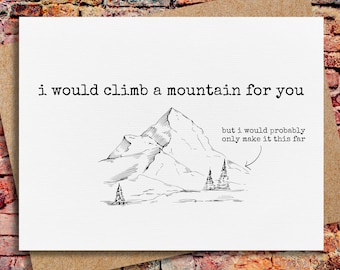 best friend card | friendship card | card for husband | funny anniversary card | i would climb a mountain for you | card for sister