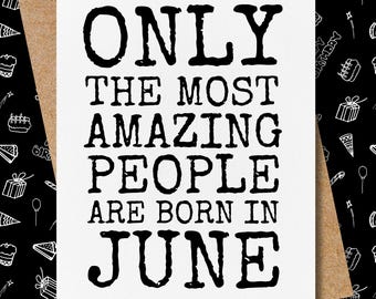 june birthday card | only the most amazing people are born in june | funny birthday card