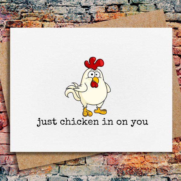 just chicken in on you | funny greeting card | funny chicken card | encouragement card | thinking of you card | get well card | positivity