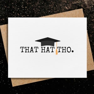 funny graduation card | that hat tho | high school graduation | college graduation | funny grad card | proud of you card | for brother