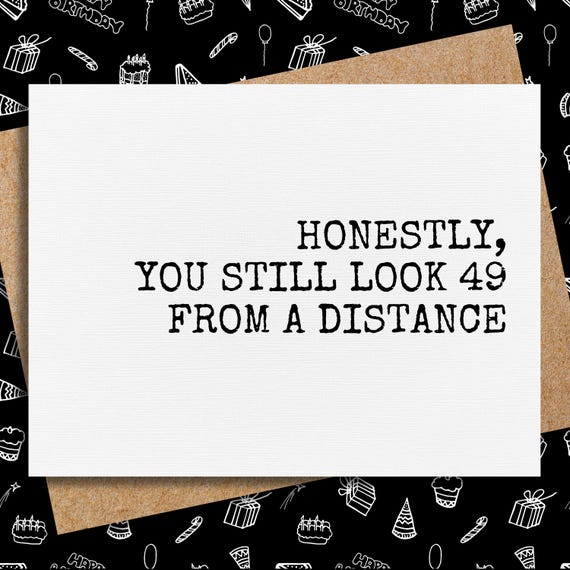 50th birthday card | turning 50 funny birthday card for friend | you still look 49 from a distance