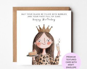 May include: A square birthday greeting card featuring a watercolor illustration of a person wearing a gold glitter crown and a leopard print top, holding a slice of cake and a glass of champagne. Text reads: MAY YOUR GLASS BE FILLED WITH BUBBLES AND YOUR FACE FULL OF CAKE. Happy Birthday.