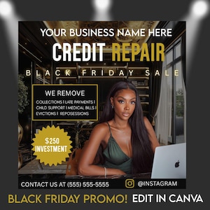 May include: A promotional graphic for credit repair services. The image features the text "CREDIT REPAIR" and "BLACK FRIDAY SALE." It includes a list of services offered and a woman with long dark hair. The text "$250 INVESTMENT" is also present.