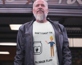 Don't forget the blinker fluid T-shirt, Funny mechanic T-shirt, Garage humor T-shirt gift, Blinker fluid funny T-shirt gift