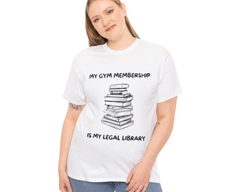 Mon abonnement à une salle de sport fait partie de ma bibliothèque juridique T-shirt, Chemise humour pour avocat, T-shirt drôle de bibliothèque juridique pour avocat, T-shirt livre d'humour juridique
