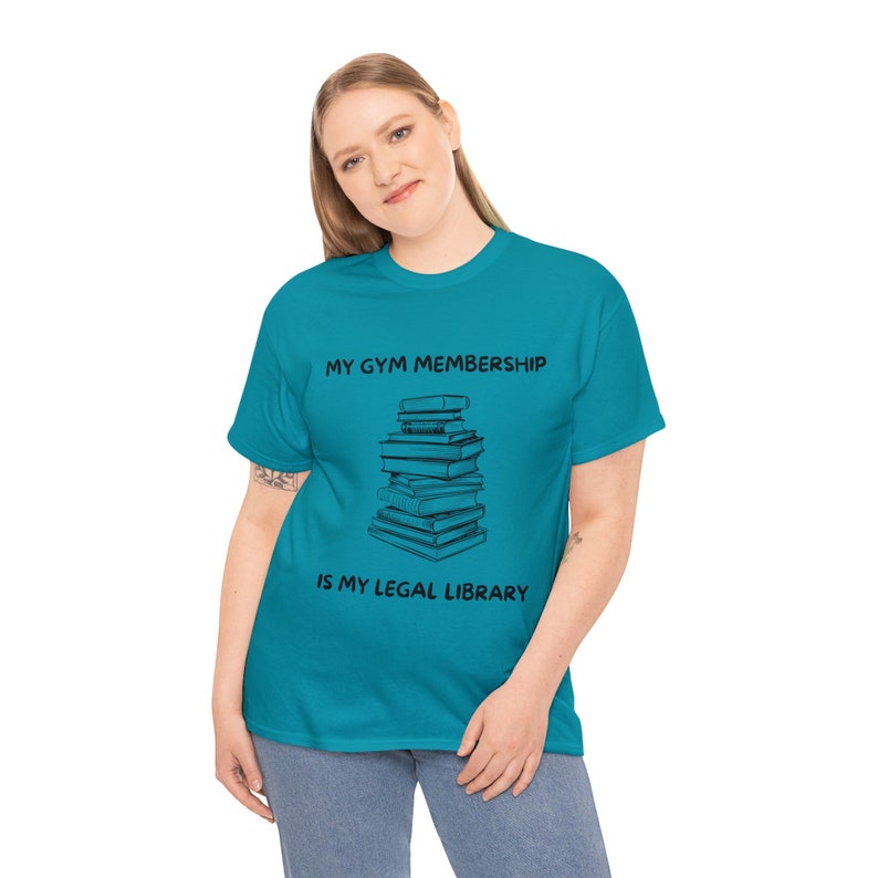 My gym membership is my legal library T-shirt, Lawyer humor shirt, Funny legal library T-shirt gift for lawyer, Legal humor book T-shirt image 4