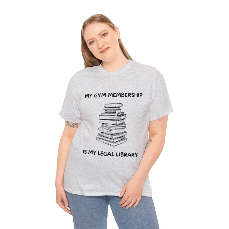 My gym membership is my legal library T-shirt, Lawyer humor shirt, Funny legal library T-shirt gift for lawyer, Legal humor book T-shirt image 6