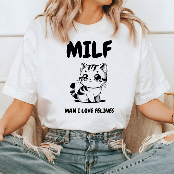 Man I love Felines Shirt, Upgraded to Milf T-Shirt, Milf Gift, Milf Shirt For Men, Amateur Milf, Aspiring Milf, Milf and Cookies, Milf Model