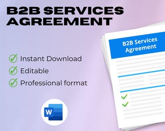 May include: A pile of white documents titled "B2B Services Agreement" in blue. The image includes the text "Instant Download", "Editable", and "Professional format". A Microsoft Word logo is also present.