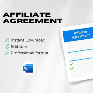 May include: A stack of white papers with the words "Affiliate Agreement" in black and blue. The words "Instant Download", "Editable", and "Professional format" are listed with green checkmarks. A Microsoft Word icon is also present.