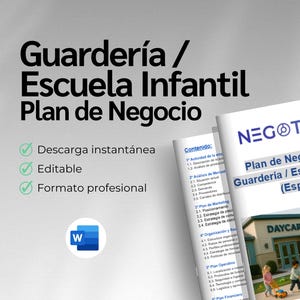 May include: A business plan for a daycare or preschool in Spanish. The cover features the text "NEGOTYUM" and "Plan de Negocio para Guardería / Escuela Infantil (España)". Additional text includes "Descarga instantánea", "Editable", and "Formato profesional".