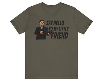 Say Hello to My Little Friend - Unisex Jersey Short Sleeve T-Shirt