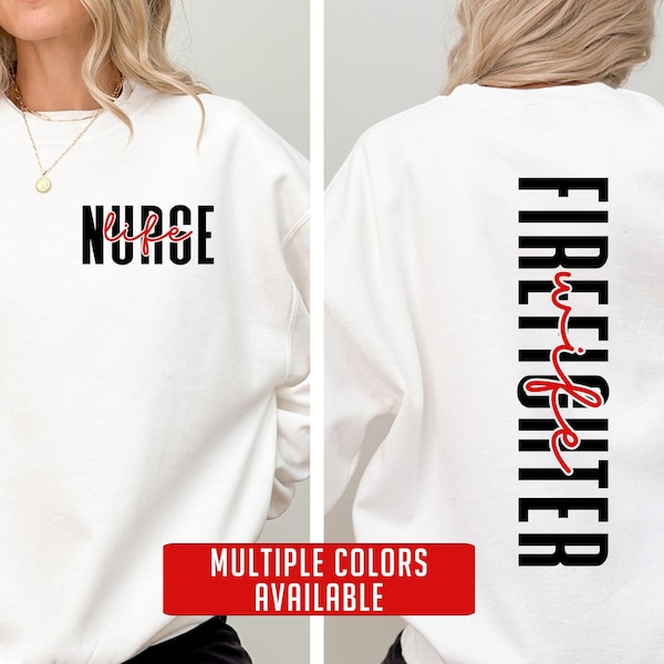 Nurse Life Firefighter Wife Sweatshirt, Pullover Gift for Nurse Fire Wife, Fireman Wife RN Hoodie, Nurse and Firefighter Sweatshirt