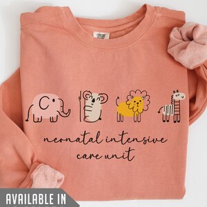 Animals NICU Nurse Sweatshirt Neonatal ICU Nurse Sweatshirt Gift for Nicu Rn Neonatal Nurse Sweater Nicu Tech Gift Comfort Colors Sweatshirt