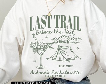 Personalized Camp Bachelorette Sweatshirts, Custom Camp Bach Bachelorette Crewneck, Lake Bachelorette Shirts Last Trail Before Veil Mountain