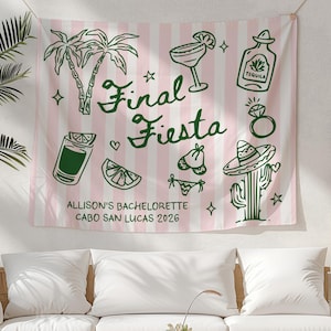 May include: A pink and white striped tapestry with green illustrations of palm trees, cocktails, and a cactus. The text "Final Fiesta" is displayed in green, along with "Allison's Bachelorette Cabo San Lucas 2026".