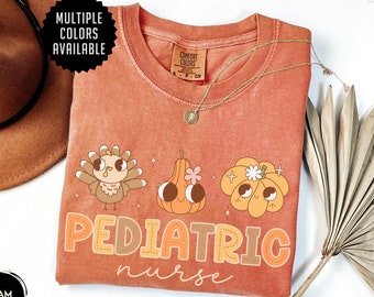 Pediatric Nurse Shirt, Comfort Colors Pediatric Thanksgiving Tshirt, Peds Thanksgiving Shirt, Pediatric Nurse Gift, Pediatric Holiday Shirt