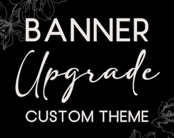 PLEASE READ: Banner Upgrade to Custom Theme - Add-On