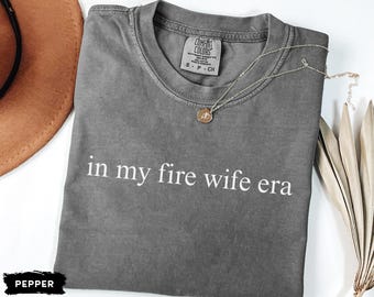 Firefighter Wife Shirt, Comfort Colors Fire Wife T-shirt, Firefighter Fiancé Gift, Firewife Tee, Fireman Wife Tshirt, Fireman Spouse Gift