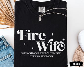 Firefighter Wife Shirt, Comfort Colors Fire Wife T-shirt, Firefighter Fiancé Gift, Firewife Tee, Fireman Wife Tshirt, Fireman Spouse Gift