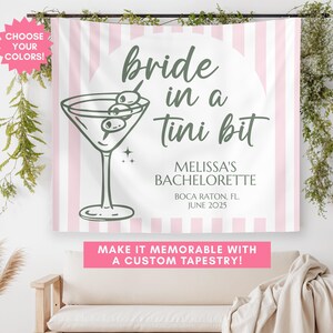 May include: Pink and white striped bachelorette party tapestry with the text "bride in a tini bit" and a martini glass illustration. The text also includes the name "Melissa's Bachelorette", the location "Boca Raton, FL", and the date "June 2025".
