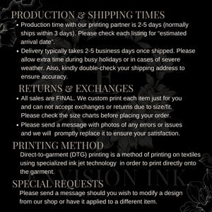 May include: Black and white text on a dark background with floral accents. The text describes production and shipping times, returns and exchanges, printing methods, and special requests.
