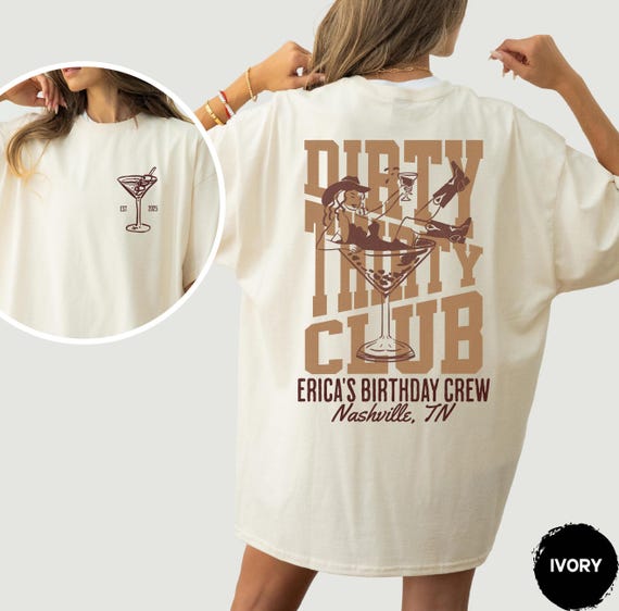 Custom 30th Birthday Shirt, Nashville Birthday Tshirt, Dirty Thirty Cowgirl Tee, Western Party Shirt, Personalized Martini Birthday T Shirt
