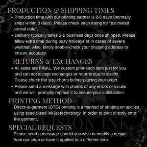May include: Black and white text on a dark background with floral accents. The text describes production and shipping times, returns and exchanges, printing methods, and special requests.
