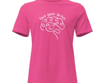 Love Your Brain T-shirt damesshirt / Brain T-shirt / Neurologie / Neurochirurgie / Neuroverpleegkundige / Neuro ICU / Geestelijke gezondheid / Psychiatrie