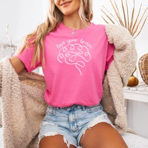Love Your Brain Shirt / Neurology Shirt / Neurosurgery Shirt / Neuro Nurse / Neuro APN / Neuro PA / Neuro ICU / Psychiatry / Psychology
