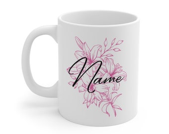 Your own Personalized Name Mug, Personalized Flower Ceramic Mug 11oz, Custom Name Mug, Personalize Name Mug